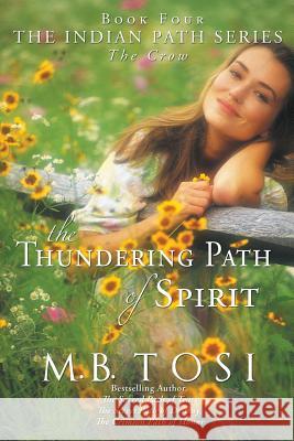 The Thundering Path of Spirit M. B. Tosi 9781490831442 WestBow Press - książka
