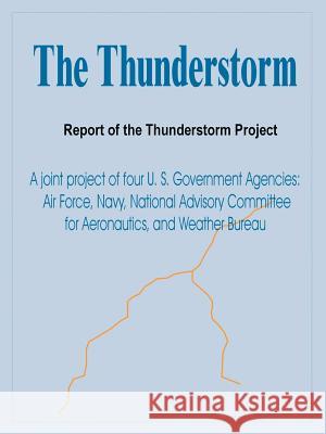 The Thunderstorm: Report of the Thunderstorm Project U. S. Government Agencies 9780898758672 University Press of the Pacific - książka