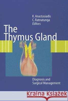 The Thymus Gland: Diagnosis and Surgical Management Anastasiadis, Kyriakos 9783540334255 Springer - książka