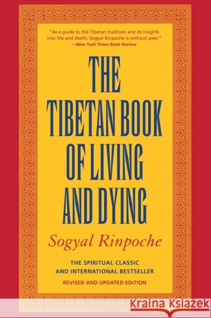 The Tibetan Book of Living and Dying: The Spiritual Classic & International Bestseller: 25th Anniversary Edition Rinpoche, Sogyal 9780062508348 HarperOne - książka