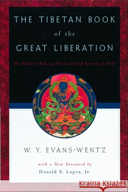 The Tibetan Book of the Great Liberation: Or the Method of Realizing Nirvāna Through Knowing the Mind Evans-Wentz, W. Y. 9780195133158  - książka