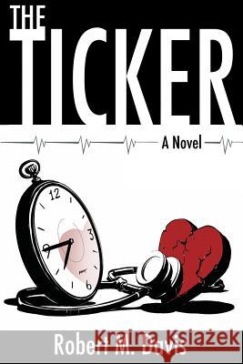 The Ticker Robert M. Davis 9781611701357 Robertson Publishing - książka