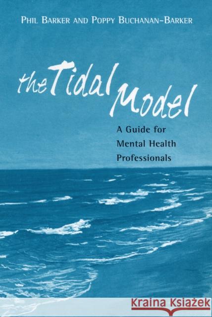 The Tidal Model: A Guide for Mental Health Professionals Barker, Philip J. 9781583918012  - książka