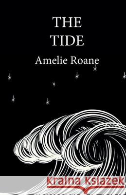 The Tide Amelie RoAne 9781838149604 New Platonist Collective - książka