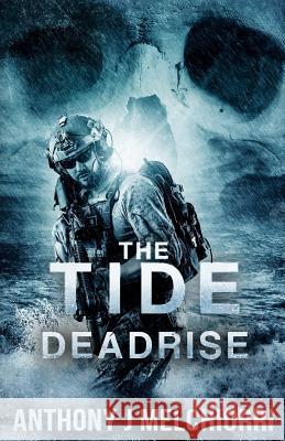 The Tide: Deadrise Anthony J Melchiorri 9781537528397 Createspace Independent Publishing Platform - książka