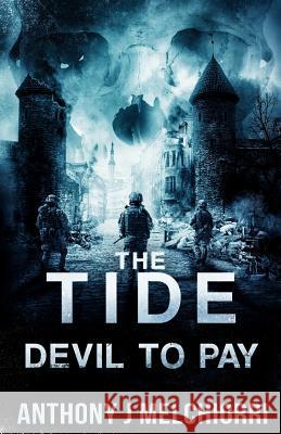 The Tide: Devil to Pay Anthony J Melchiorri 9781724033161 Independently Published - książka