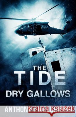 The Tide: Dry Gallows Anthony J. Melchiorri 9781094896212 Independently Published - książka