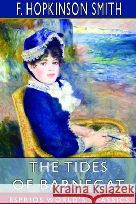 The Tides of Barnegat (Esprios Classics) F. Hopkinson Smith 9781714609062 Blurb - książka