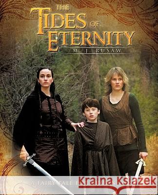 The Tides of Eternity M J Rusaw 9781615796366 Xulon Press - książka
