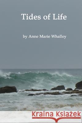 The Tides of Life Anne Marie Whalley Circe Denyer 9781492888956 Createspace - książka