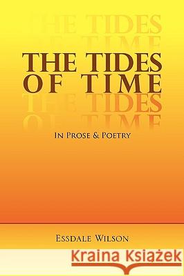 The Tides of Time Essdale Wilson 9781450016445 Xlibris Corporation - książka