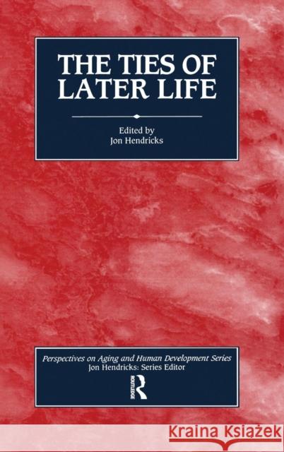 The Ties of Later Life Jon Hendricks 9780415785365 Routledge - książka