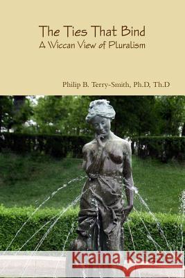 The Ties That Bind Philip Terry-Smith 9780988542921 Marcey Creek Publishing - książka