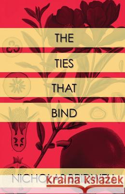 The Ties That Bind Nicholas Bridwell 9780990573708 Fiction Supply Co. - książka