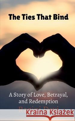 The Ties That Bind Ragini Devi   9798889519843 Notion Press - książka