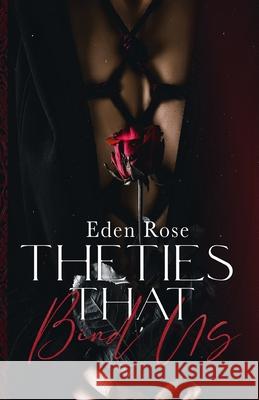 The Ties That Bind Us Eden Rose 9781737600060 Elle Mae - książka