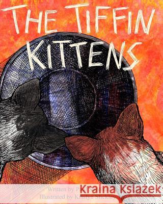 The Tiffin Kittens Paul Sheehan Kristyn Stickley 9781522977070 Createspace Independent Publishing Platform - książka