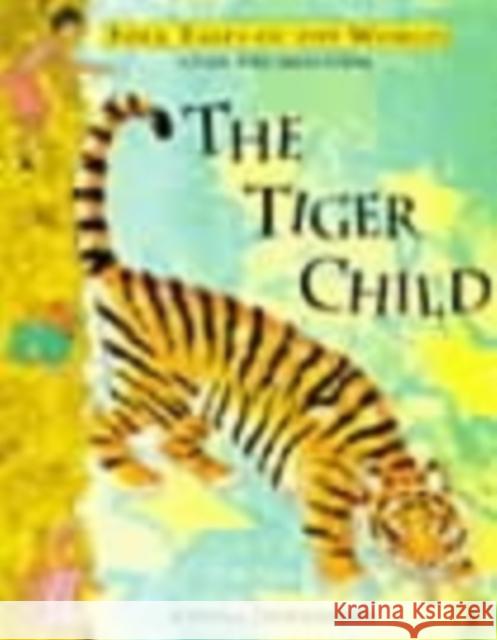 The Tiger Child: A Folk Tale from India Joanna Troughton 9780140382389 Penguin Random House Children's UK - książka
