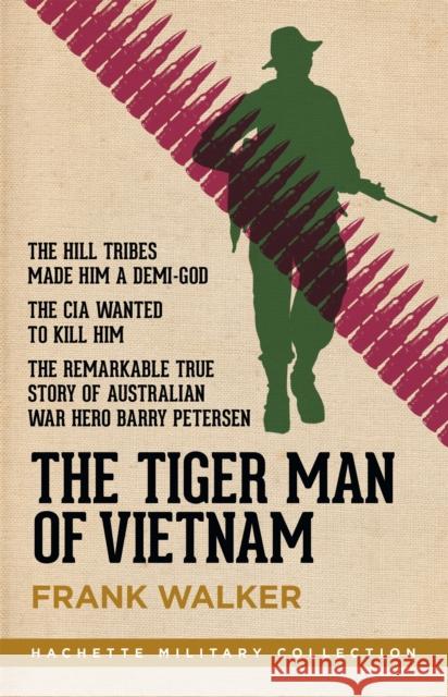 The Tiger Man of Vietnam Walker, Frank 9780733636615 Hachette Australia - książka