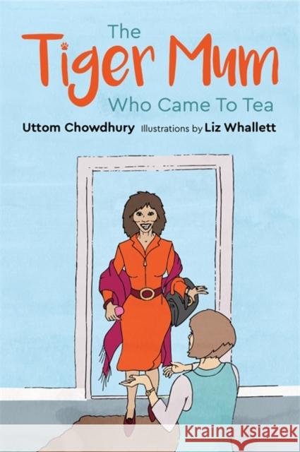 The Tiger Mum Who Came to Tea Chowdhury, Uttom 9781785924453 Jessica Kingsley Publishers - książka