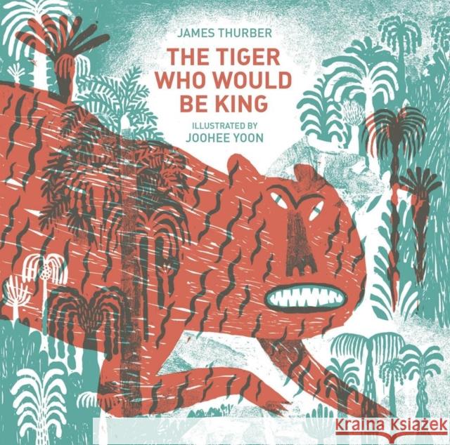 The Tiger Who Would Be King James Thurber 9781592701827 Enchanted Lion Books - książka