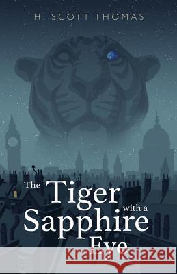 The Tiger with a Sapphire Eye H Scott Thomas   9781916016217 Sentient Tiger - książka