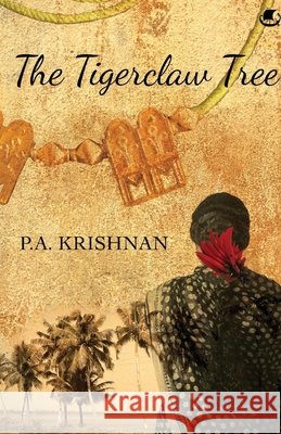 The Tigerclaw Tree P.A. Krishnan 9789371970952 Westland Publications Limited - książka