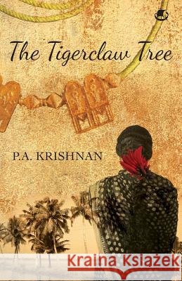 The Tigerclaw Tree P. a. Krishnan 9789380658629 Tranquebar - książka