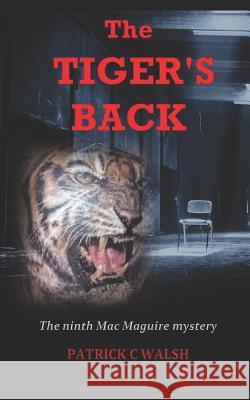 The Tiger's Back Patrick C. Walsh 9781072651819 Independently Published - książka