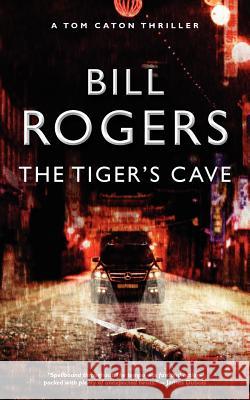 The Tiger's Cave Rogers, Bill 9780956422019 CATON BOOKS - książka