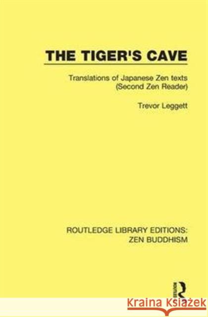 The Tiger's Cave: Translations of Japanese Zen Texts (Second Zen Reader) Trevor Leggett   9781138659025 Taylor and Francis - książka