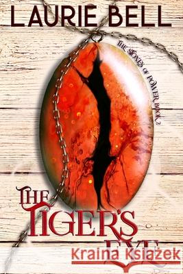 The Tiger's Eye Laurie Bell 9780999021231 Wyvern's Peak Publishing - książka