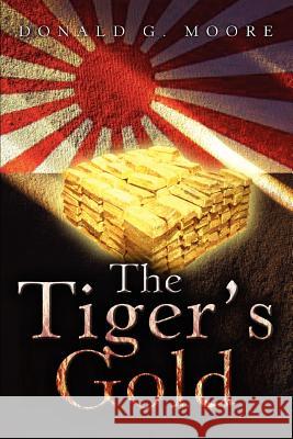 The Tiger's Gold Donald G. Moore 9780595339778 iUniverse - książka
