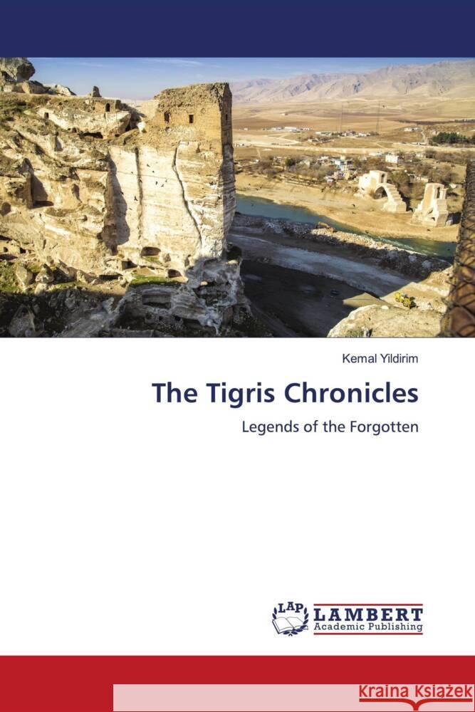 The Tigris Chronicles Kemal Yildirim 9786208012618 LAP Lambert Academic Publishing - książka