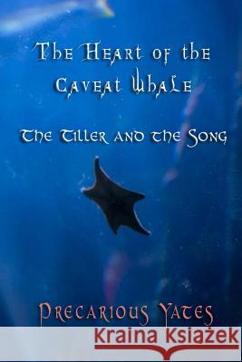 The Tiller and the Song Precarious Yates 9781494401535 Createspace - książka