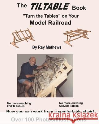 The TilTable Book: Turn the Tables on Your Model Railroad Mathews, Ray 9780983579007 Raymond Mathews - książka