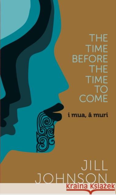 The Time Before The Time To Come: i mua, a muri Jill Johnson 9780995458963 OWN IT! - książka