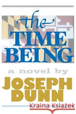 The Time Being Joseph Dunn 9781635681598 Page Publishing, Inc. - książka