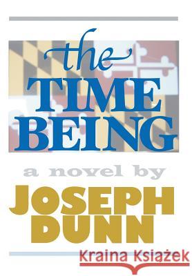 The Time Being Joseph Dunn 9781635681611 Page Publishing, Inc. - książka