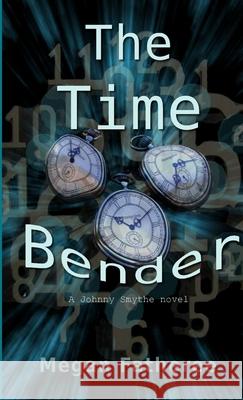 The Time Bender Megan Fatheree 9781304933256 Lulu.com - książka