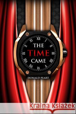 The Time Came Donald Peart 9780988689787 Donald Peart - książka