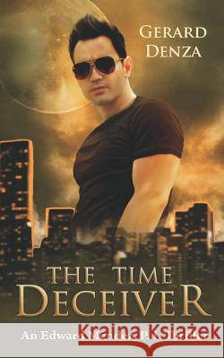 The Time Deceiver: An Edward Mendez, P. I., Thriller Gerard Denza 9781732865303 Gerard Denza - książka