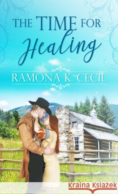 The Time for Healing Ramona K. Cecil 9781522302322 White Rose Books - książka