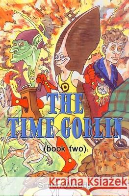 The Time Goblin Simon Woods Ralph Platt 9780995616813 Jameson Strange Writing Associates - książka