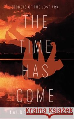 The Time Has Come O'Bryan Laurence O'Bryan 9798523364198 Independently published - książka