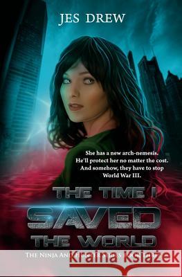 The Time I Saved the World Jes Drew 9781500866464 Createspace - książka