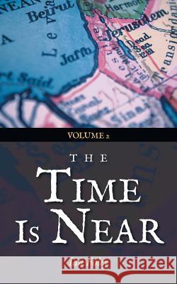 The Time Is Near: Volume 2 Ian Foley 9781504302555 Balboa Press - książka
