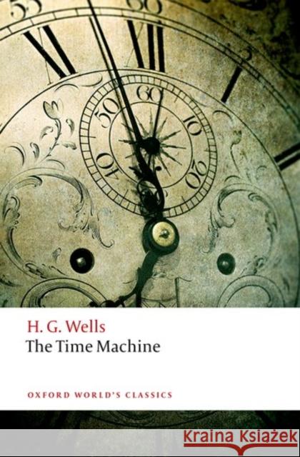 The Time Machine H. G. Wells Roger Luckhurst 9780198707516 Oxford University Press - książka