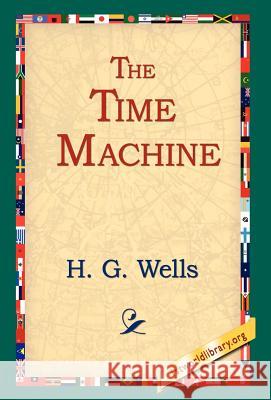 The Time Machine H. G. Wells 9781421806297 1st World Library - książka
