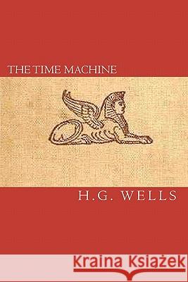 The Time Machine H. G. Wells 9781453606261 Createspace - książka